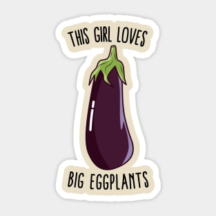 This Girl Loves Big Eggplants Sticker